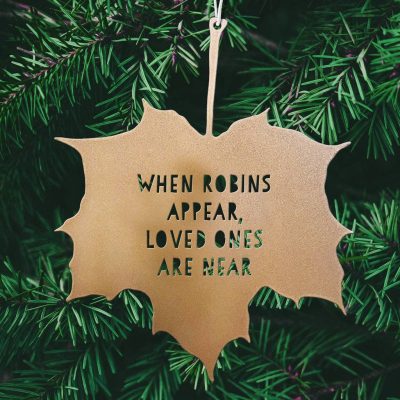 BLACKBIRD SANG - Leaf Quote - When Robins appear loved ones are near...
